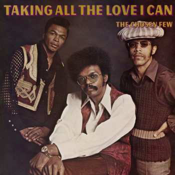 LP The Chosen Few: Taking All The Love I Can