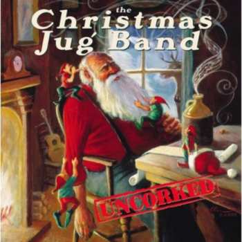 Album The Christmas Jug Band: Uncorked