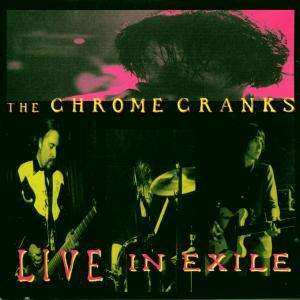 CD Chrome Cranks: Live In Exile