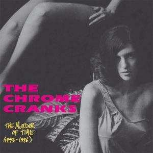 CD Chrome Cranks: The Murder Of Time (1993-1996)