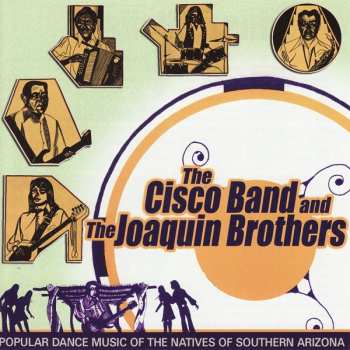 Album The Cisco Band: Popular Dance Music Of The Natives Of Southern Arizona