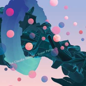 Album The Claudia Quintet: Super Petite
