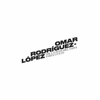 Album Omar Rodriguez-Lopez: The Clouds Hill Tapes Parts I, II & III