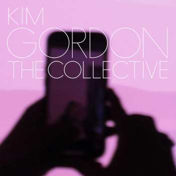 Album Kim Gordon: The Collective