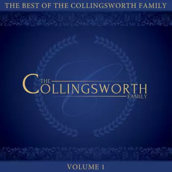 The Collingsworth Family: The Best Of The Collingsworth Family Volume 1