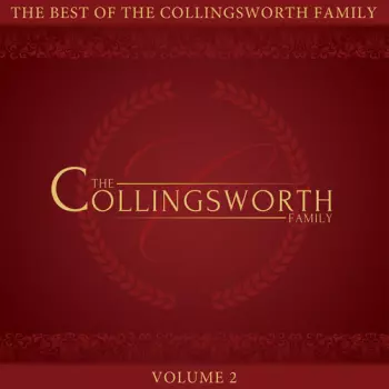 The Collingsworth Family: The Best Of The Collingsworth Family Volume 2