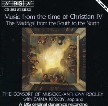 Album Emma Kirkby: Music From The Time Of Christian IV - The Madrigal From The South To The North