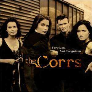 Album The Corrs: Forgiven, Not Forgotten
