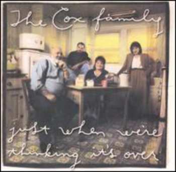 Album The Cox Family: Just When We're Thinking It's Over