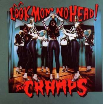 CD The Cramps: Look Mom No Head!