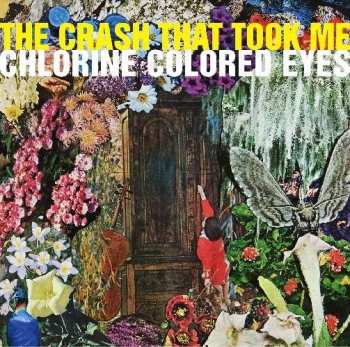 CD The Crash That Took Me: Chlorine Colored Eyes