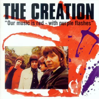 The Creation: Our Music Is Red - With Purple Flashes