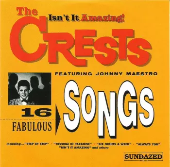 The Crests: The Best Of The Crests Featuring Johnny Mastro - 16 Fabulous Hits / Isn't It Amazing