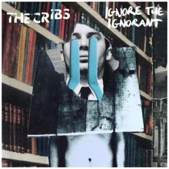 CD The Cribs: Ignore The Ignorant