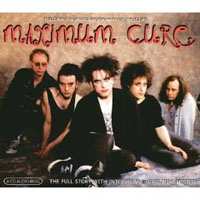 CD The Cure: Maximum Cure (The Unauthorised Biography Of The Cure)