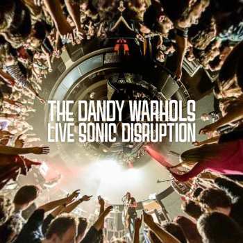 2LP The Dandy Warhols: Live Sonic Disruption