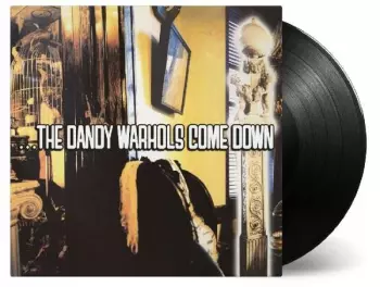 The Dandy Warhols: ...The Dandy Warhols Come Down