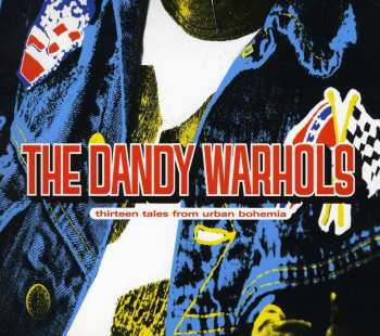 2CD The Dandy Warhols: Thirteen Tales From Urban Bohemia DLX | LTD