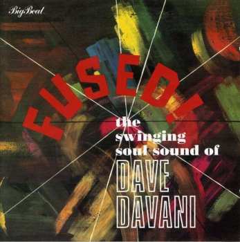 CD The Dave Davani Four: Fused!: The Swinging Soul Sound Of Dave Davani