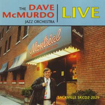 Album The Dave McMurdo Jazz Orchestra: Live At The Montreal Bistro