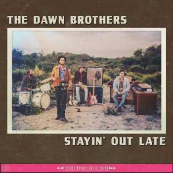 CD The Dawn Brothers: Stayin' Out Late DIGI
