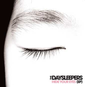 Album The Daysleepers: Hide Your Eyes E.P.