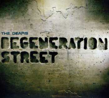 CD The Dears: Degeneration Street