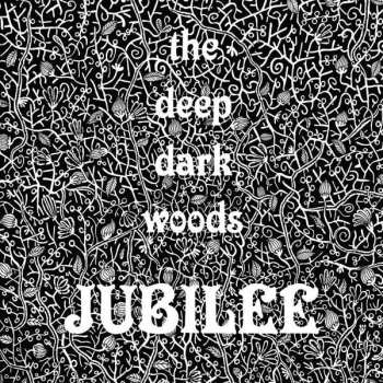 CD The Deep Dark Woods: Jubilee