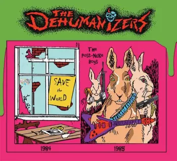 The Dehumanizers: Save The World / Post-Nuke Boys