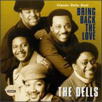 Album The Dells: Bring Back The Love - Classic Dells Soul