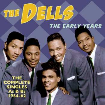 Album The Dells: The Early Years The Complete Singles As & Bs 1954-62