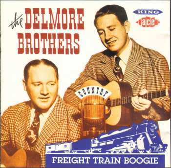 CD The Delmore Brothers: Freight Train Boogie