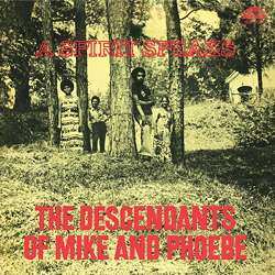 LP The Descendants Of Mike And Phoebe: A Spirit Speaks