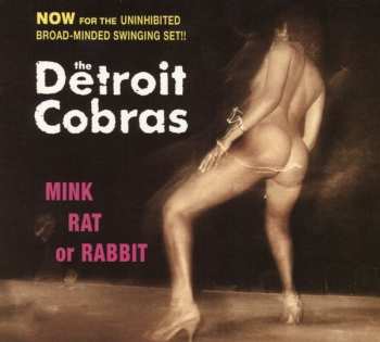 CD The Detroit Cobras: Mink Rat Or Rabbit