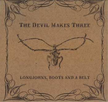 LP The Devil Makes Three: Longjohns, Boots And A Belt