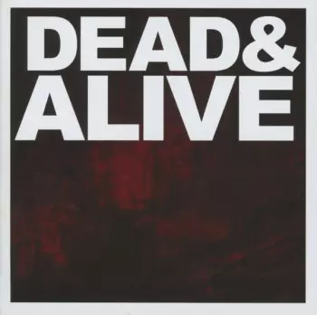 Dead & Alive