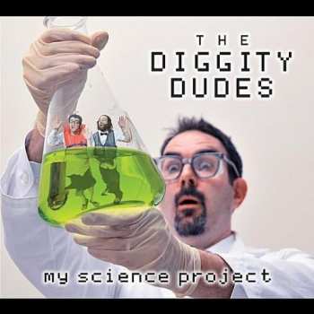Album The Diggity Dudes: My Science Project