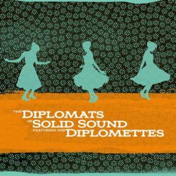 CD The Diplomats Of Solid Sound: Diplomats Of Solid Sound Featuring The Diplomettes