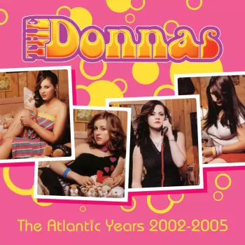 The Donnas: The Atlantic Years 2002 - 2005