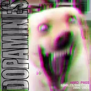 The Dopamines: Hard Pass: Singles / Rarities 2006-2020