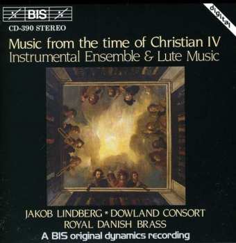 CD Jakob Lindberg: Music From The Time Of Christian IV - Instrumental Ensemble And Lute Music