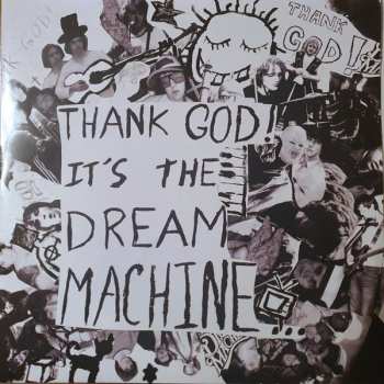 LP The Dream Machine: Thank God! It's The Dream Machine...