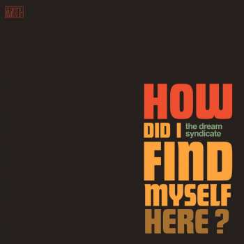 LP The Dream Syndicate: How Did I Find Myself Here?