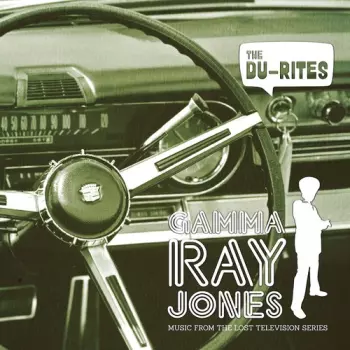 The Du-Rites: Gamma Ray Jones - Music From The Lost Television Series