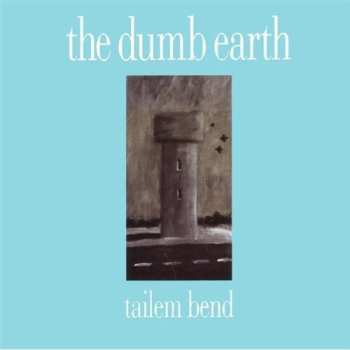 Album The Dumb Earth: Tailem Bend