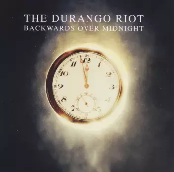 The Durango Riot: Backwards Over Midnight