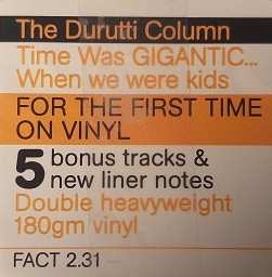 2LP The Durutti Column: Time Was Gigantic... When We Were Kids