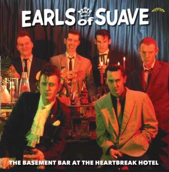 LP The Earls Of Suave: The Basement Bar At The Heartbreak Hotel CLR | LTD