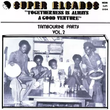The Elcados: Togetherness Is Always A Good Venture - Tambourine Party Vol. 2
