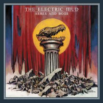Album The Electric Mud: Ashes And Bone